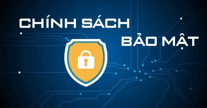 Chính sách bảo mật – Nền tảng giữ vững niềm tin người chơi